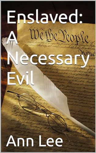 Enslaved: A Necessary Evil (Kindle Edition)