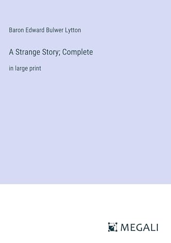 A Strange Story; Complete: in large print
