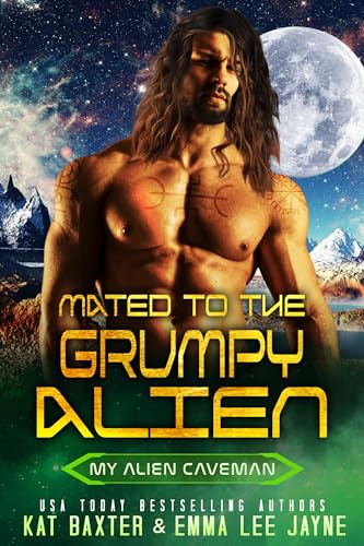 Mated to the Grumpy Alien (My Alien Caveman #3)