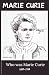 MARIE CURIE: Who was Marie ...