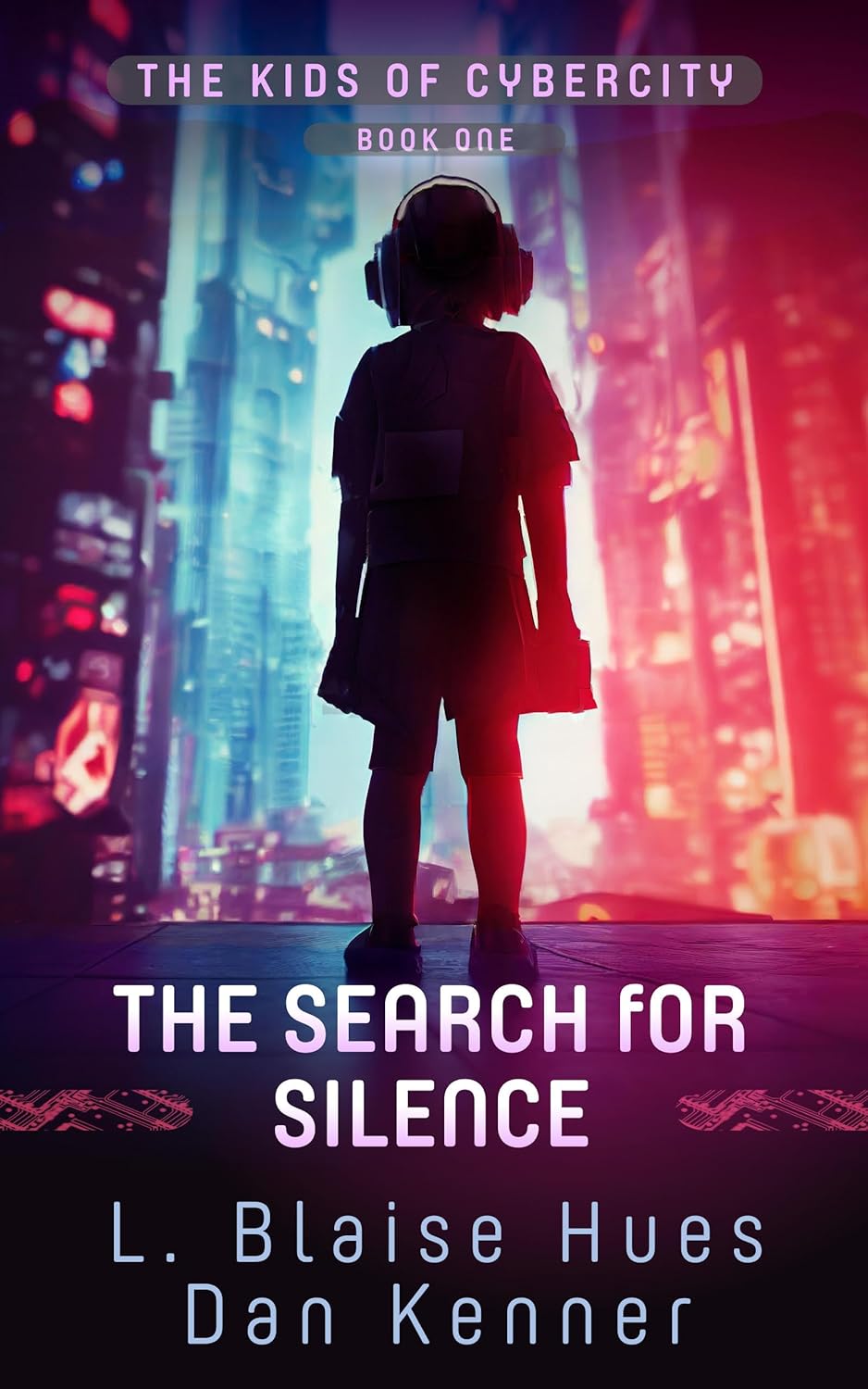 The Search for Silence (Kids of Cybercity #1)