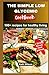 THE SIMPLE LOW GLYCEMIC COOKBOOK: 100+ recipes for healthy living