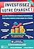INVESTISSEZ VOTRE ÉPARGNE !: Le livre formation en finances personnelles pour mieux investir votre argent en 6 étapes (French Edition)