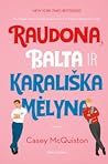 Raudona, balta ir...