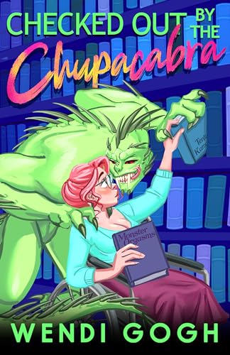 Checked Out by the Chupacabra (Monstrous Meet Cutes #5)