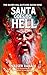 SANTA GOES TO HELL: A Slash...