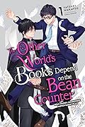 The Other World's Books Depend on the Bean Counter, (Light Novel) Vol. 1: Holy Maiden Summoning Improvement Plan