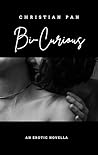 Bi-Curious: An Erotic Novella (Christian & Anne´s Bi+ Adventures Book 2)