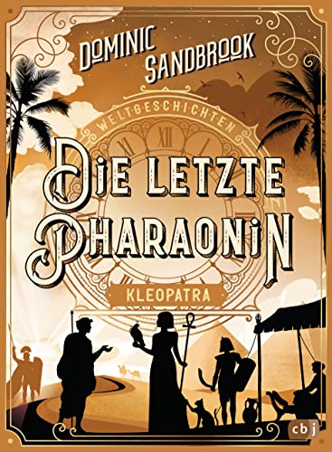 Die Letzte Pharaonin: Kleopatra (Die Weltgeschichten-Reihe, #6)