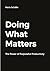 Doing What Matters: The Power of Purposeful Productivity