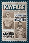 Kayfabe: A Mostly...