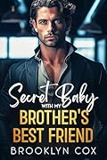 Secret Baby with my Brother's Best Friend