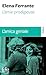 L'amie prodigieuse / L'amica geniale by Elena Ferrante