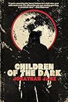 Children of the Dark by Jonathan Janz