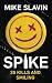 Spike, 35 Kills and Smiling