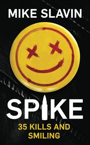 Spike, 35 Kills and Smiling (Paperback)