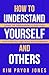 How to Understand Yourself and Others by Kim Pryor Jones