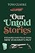 Our Untold Stories: Extraor...