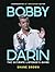 Bobby Darin: The Ultimate Listener's Guide: Commemorative 50th Anniversary Edition (Listener's Guides)