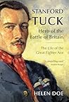 Stanford Tuck: Hero of the Battle of Britain: The Life of the Great Fighter Ace