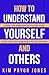 How to Understand Yourself ...