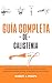 Guía completa de calistenia by Robert J. Phelps