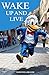 Wake Up And Live!: Dorothea...