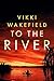 To The River