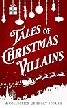 Tales of Christmas Villains by D.C. Gomez