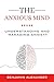 The Anxious Mind: Understan...