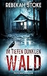 Im tiefen dunklen Wald by Rebekah Stoke