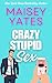 Crazy Stupid Sex by Maisey Yates