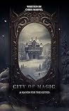 City of Magic: A Haven for the Gifted City of Magic: A Haven for the Gifted