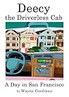 Deecy, the Driverless Cab: A Day in San Francisco Deecy, the Driverless Cab: A Day in San Francisco