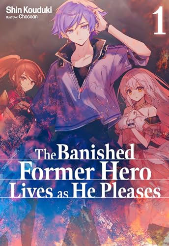 The Banished Former Hero Lives as He Pleases: Volume 1 (Kindle Edition)