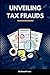 Unveiling Tax Frauds: A Ref...