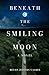 Beneath the Smiling Moon