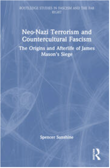 Neo-Nazi Terrorism and Countercultural Fascism: The Origins and Afterlife of James Mason’s Siege
