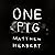 One Pig