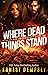 Where Dead Things Stand by Ernest  Dempsey