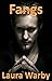 Fangs