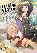 Making Magic: The Sweet Life of a Witch Who Knows an Infinite MP Loophole Volume 6