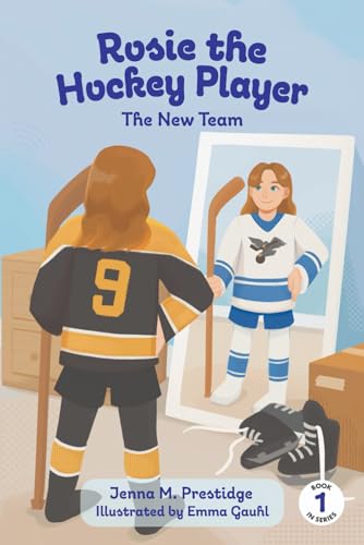 Rosie the Hockey Player: The New Team (Paperback)