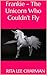 Frankie - The Unicorn Who C...