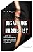 Disarming The Narcissist by Phil Higgins