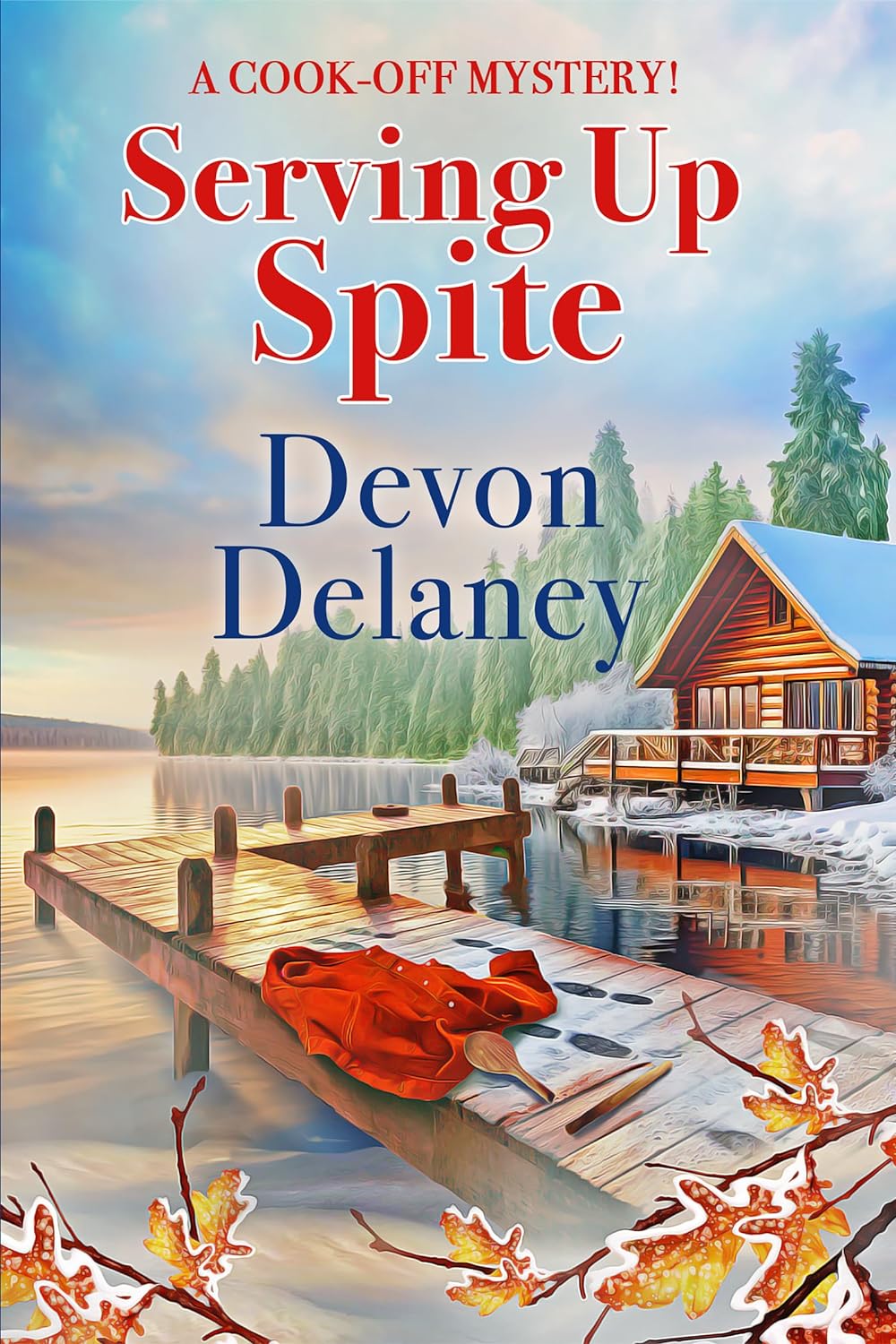 Serving Up Spite (A Cook-Off Mystery, #8)