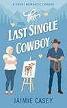 The Last Single Cowboy (Bachelors of Paradise Valley #2)
