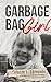 Garbage Bag Girl by Celeste L. Edmunds