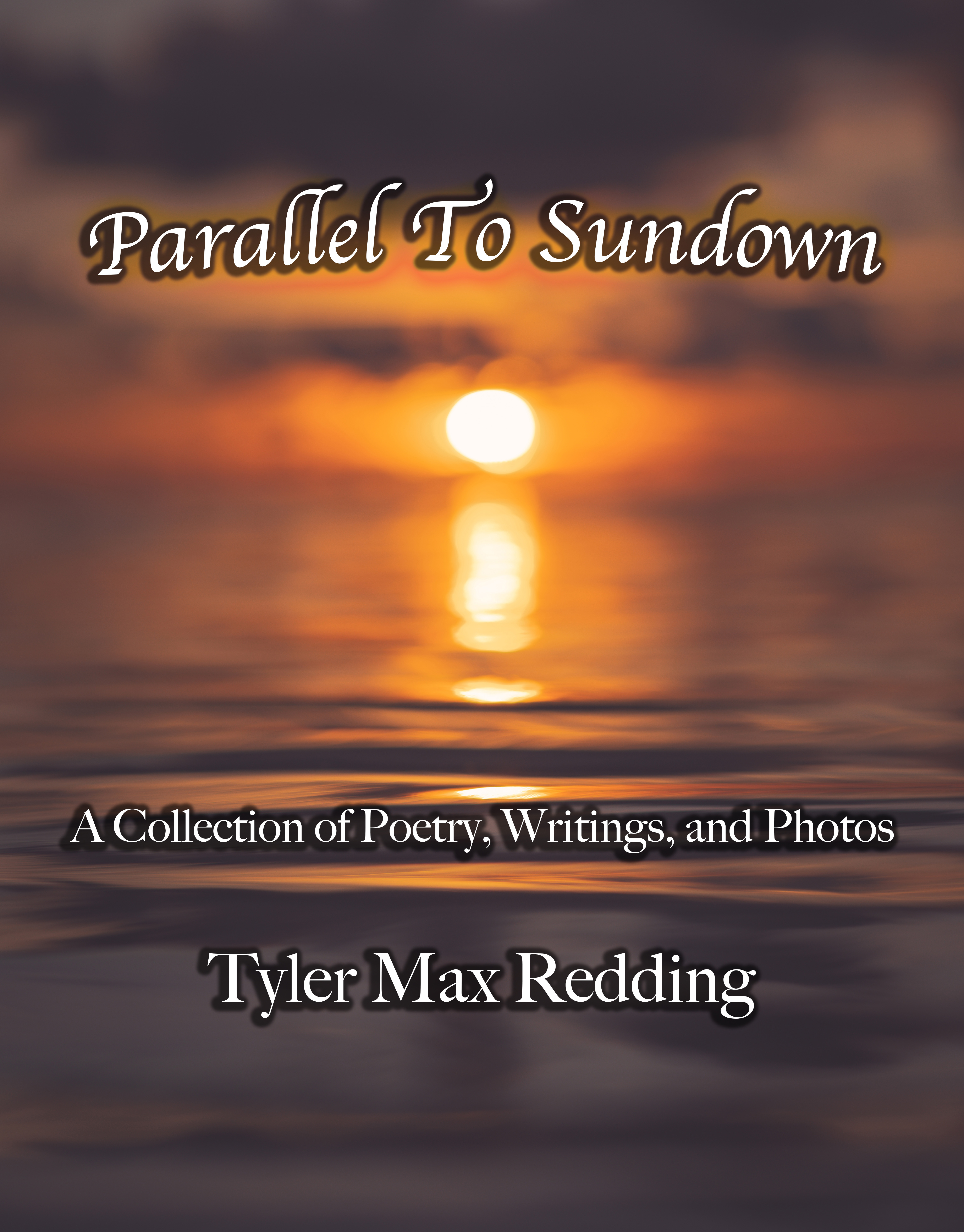 Parallel To Sundown (Poetic Spirit: A Collection of Poetry, Writings, and Photos Book 1)