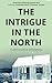The Intrigue in the North: A Constable Petra Jensen Novella (Greenland Missing Persons)